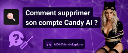 Supprimer son compte Candy AI et résilier l’abonnement (Guide 2026)